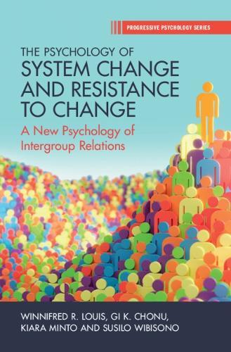 The Psychology of System Change and Resistance to Change: A New Psychology of Intergroup Relations