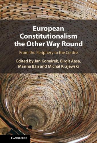 European Constitutionalism the Other Way Round: From the Periphery to the Centre