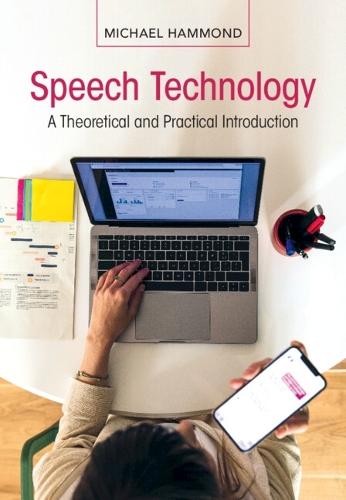 Speech Technology: A Theoretical and Practical Introduction