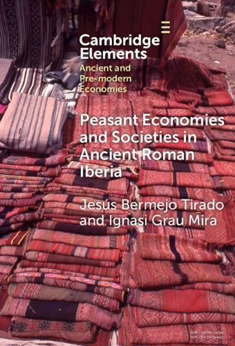 Peasant Economies and Societies in Ancient Roman Iberia