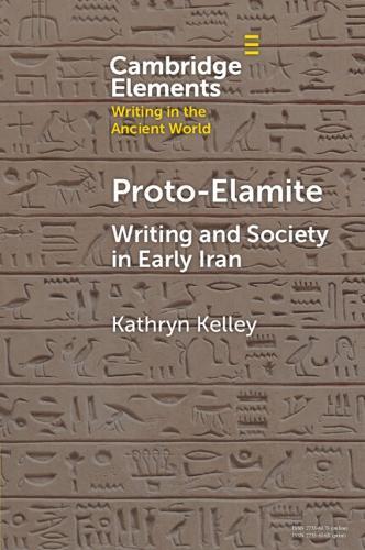 Proto-Elamite: Writing and Society in Early Iran