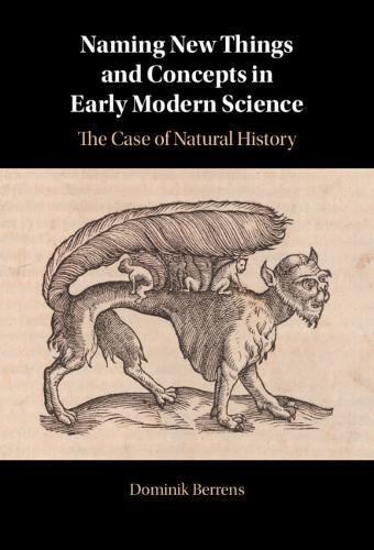 Naming New Things and Concepts in Early Modern Science: The Case of Natural History