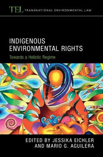 Indigenous Environmental Rights: Towards a Holistic Regime