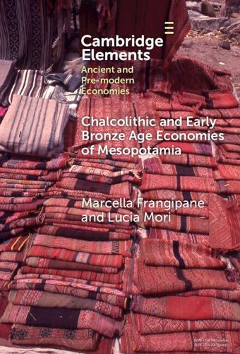 Chalcolithic and Early Bronze Age Economies of Mesopotamia: 4th and 3rd Millennia BCE