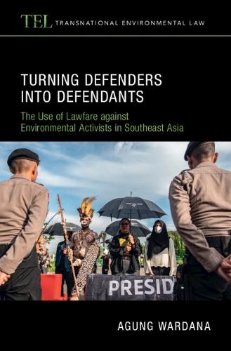 Turning Defenders into Defendants: The Use of Lawfare against Environmental Activists in Southeast Asia