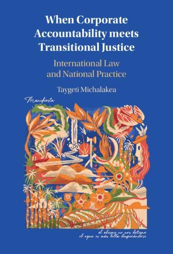 When Corporate Accountability meets Transitional Justice: International Law and National Practice