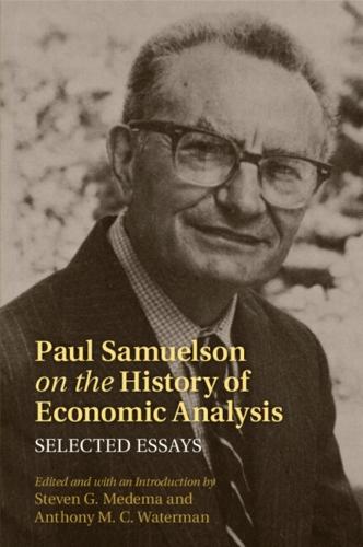 Paul Samuelson on the History of Economic Analysis: Selected Essays