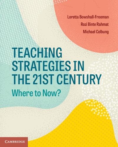 Teaching Strategies in the 21st Century: Where to Now?