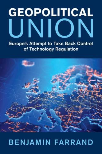 Geopolitical Union: Europe's Attempt to Take Back Control of Technology Regulation