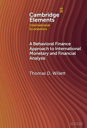 A Behavioral Finance Approach to International Monetary and Financial Analysis: Implications and Evidence