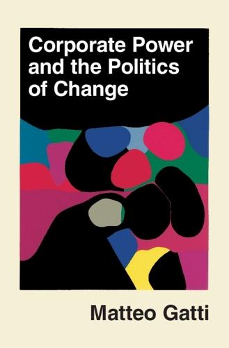 Corporate Power and the Politics of Change