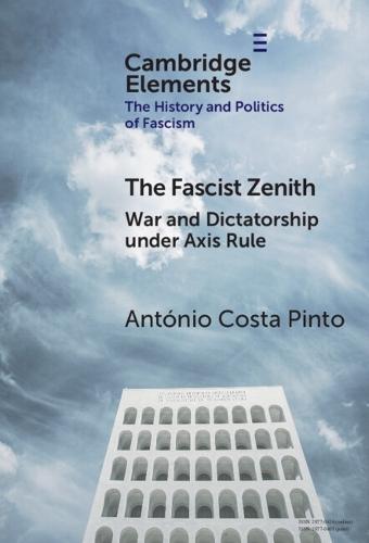 The Fascist Zenith: War and Dictatorship under Axis Rule