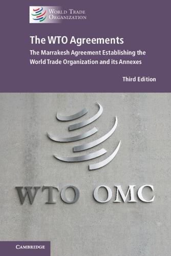 The WTO Agreements: The Marrakesh Agreement Establishing the World Trade Organization and its Annexes (New Edition)