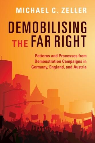 Demobilising the Far Right: Patterns and Processes from Demonstration Campaigns in Germany, England, and Austria
