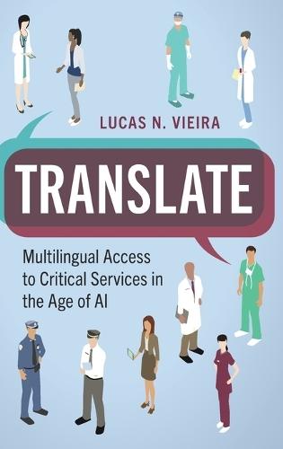Translate: Multilingual Access to Critical Services in the Age of AI