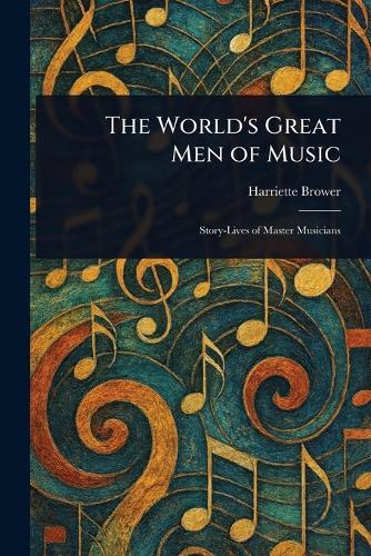 The World's Great Men of Music