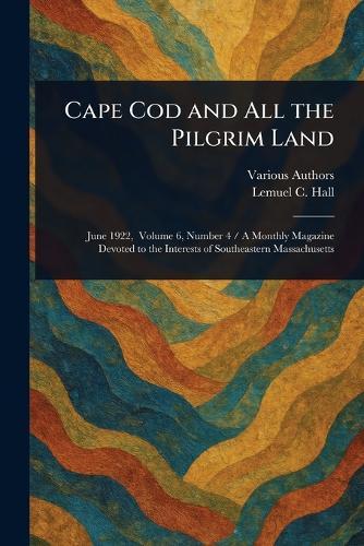 Cape Cod and All the Pilgrim Land