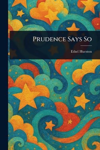Prudence Says So