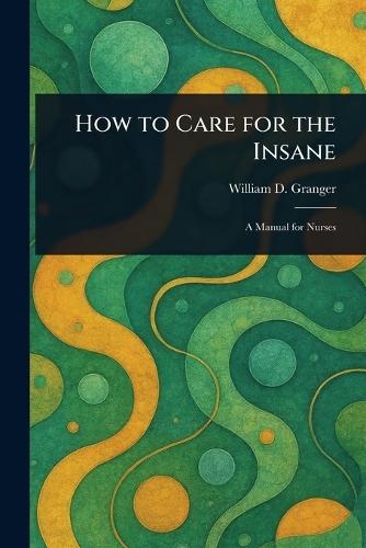 How to Care for the Insane