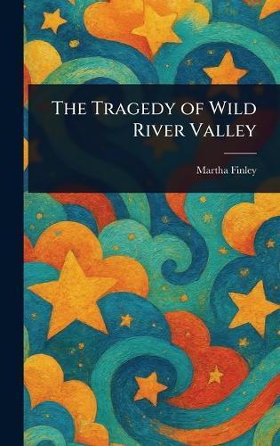 The Tragedy of Wild River Valley