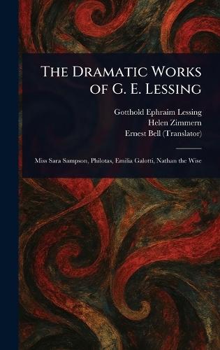 The Dramatic Works of G. E. Lessing