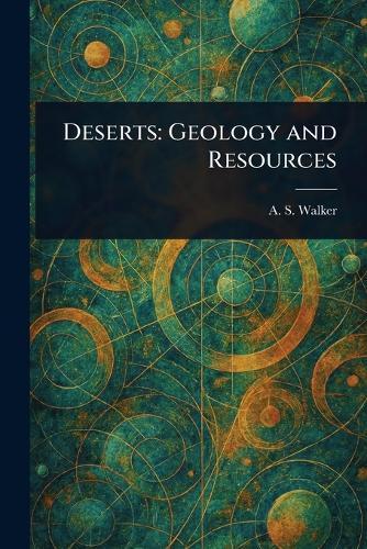 Deserts: Geology and Resources