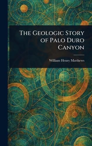 The Geologic Story of Palo Duro Canyon