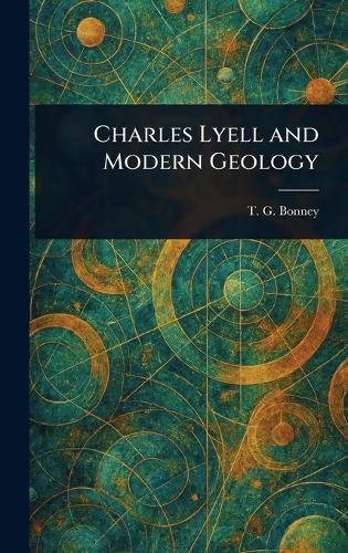 Charles Lyell and Modern Geology