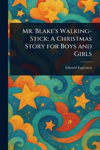 Mr. Blake's Walking-Stick: A Christmas Story for Boys and Girls