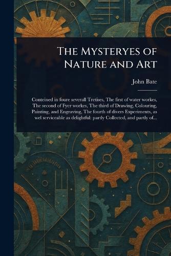 The Mysteryes of Nature and Art