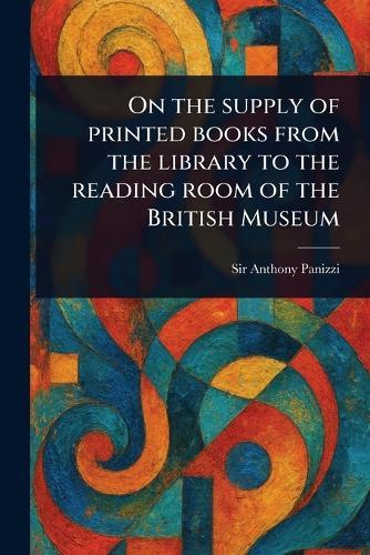 On the Supply of Printed Books From the Library to the Reading Room of the British Museum