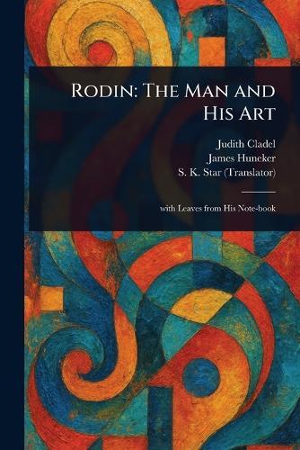 Rodin: The Man and His Art