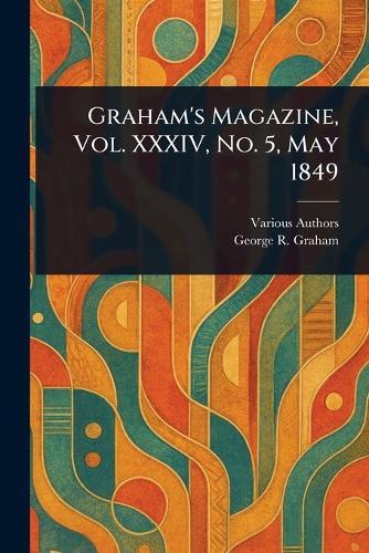 Graham's Magazine, Vol. XXXIV, No. 5, May 1849