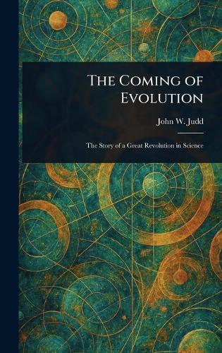 The Coming of Evolution