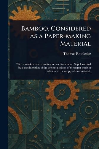 Bamboo, Considered as a Paper-making Material