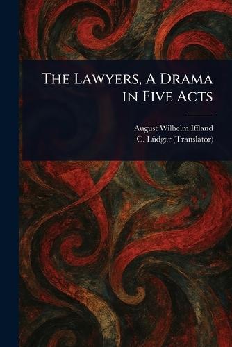 The Lawyers, A Drama in Five Acts
