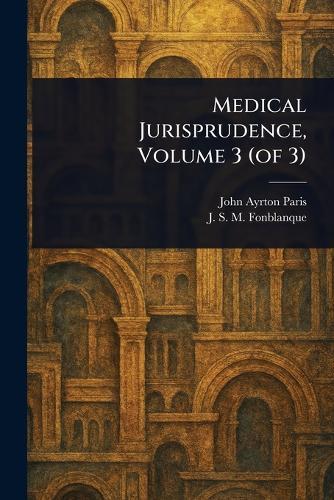Medical Jurisprudence, Volume 3 (of 3)