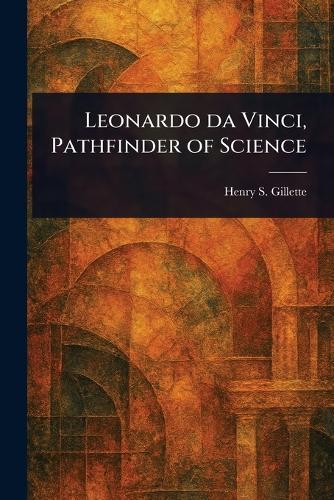 Leonardo Da Vinci, Pathfinder of Science