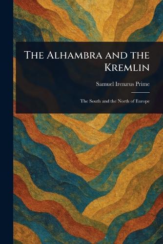 The Alhambra and the Kremlin