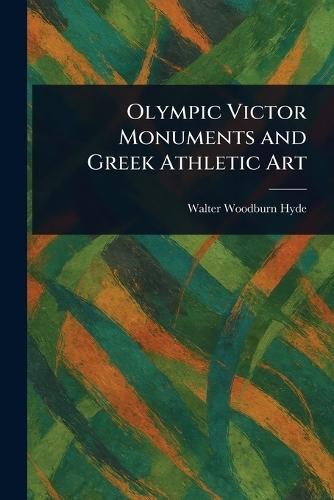 Olympic Victor Monuments and Greek Athletic Art