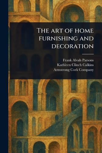 The Art of Home Furnishing and Decoration