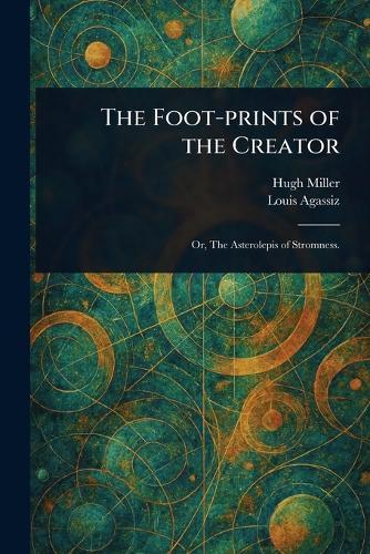 The Foot-prints of the Creator