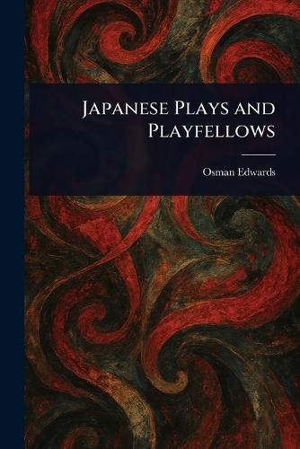 Japanese Plays and Playfellows