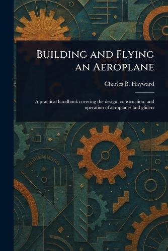 Building and Flying an Aeroplane