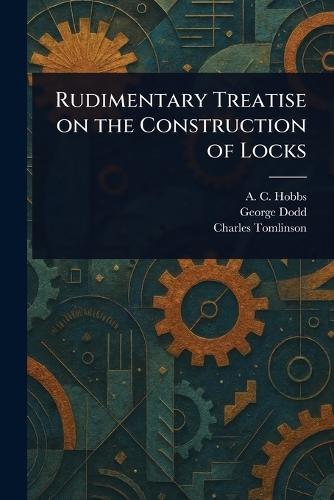Rudimentary Treatise on the Construction of Locks