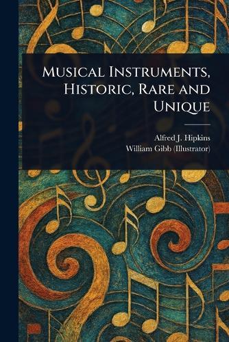 Musical Instruments, Historic, Rare and Unique