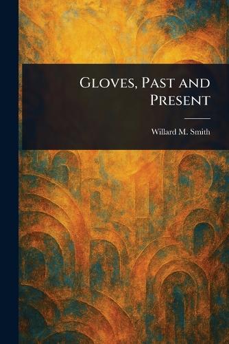 Gloves, Past and Present