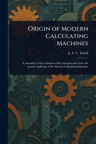 Origin of Modern Calculating Machines