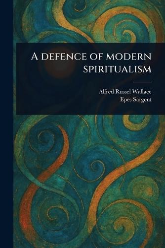 A Defence of Modern Spiritualism