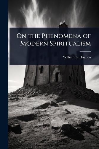 On the Phenomena of Modern Spiritualism